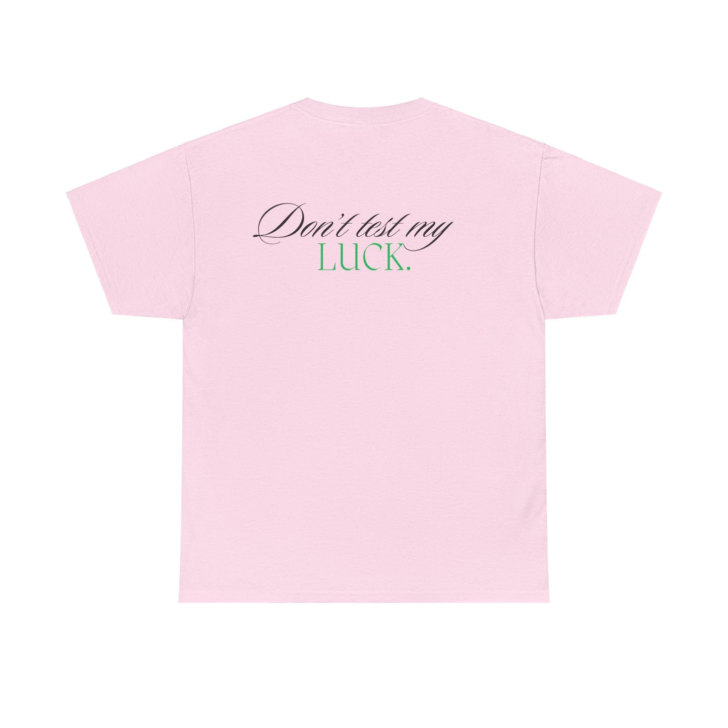 Don't Test My Luck Cotton Tee