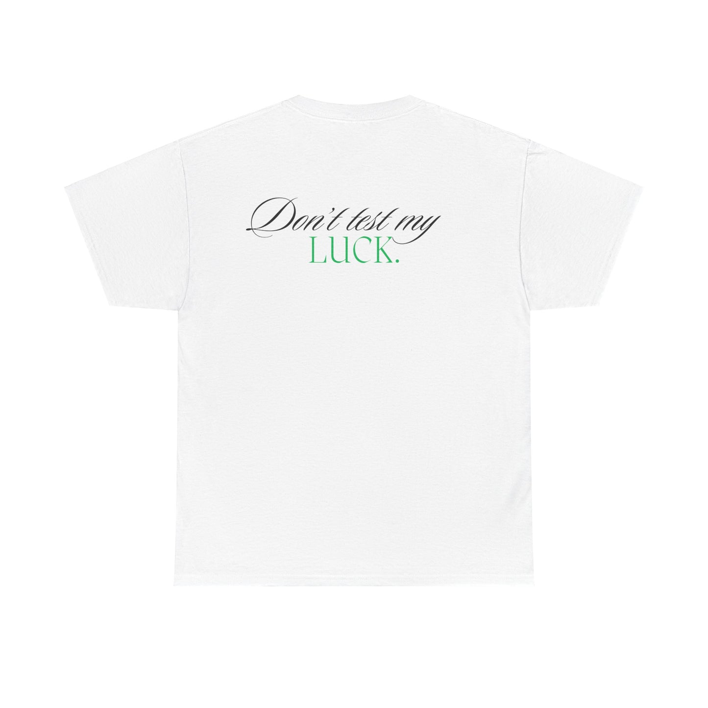 Don't Test My Luck Cotton Tee