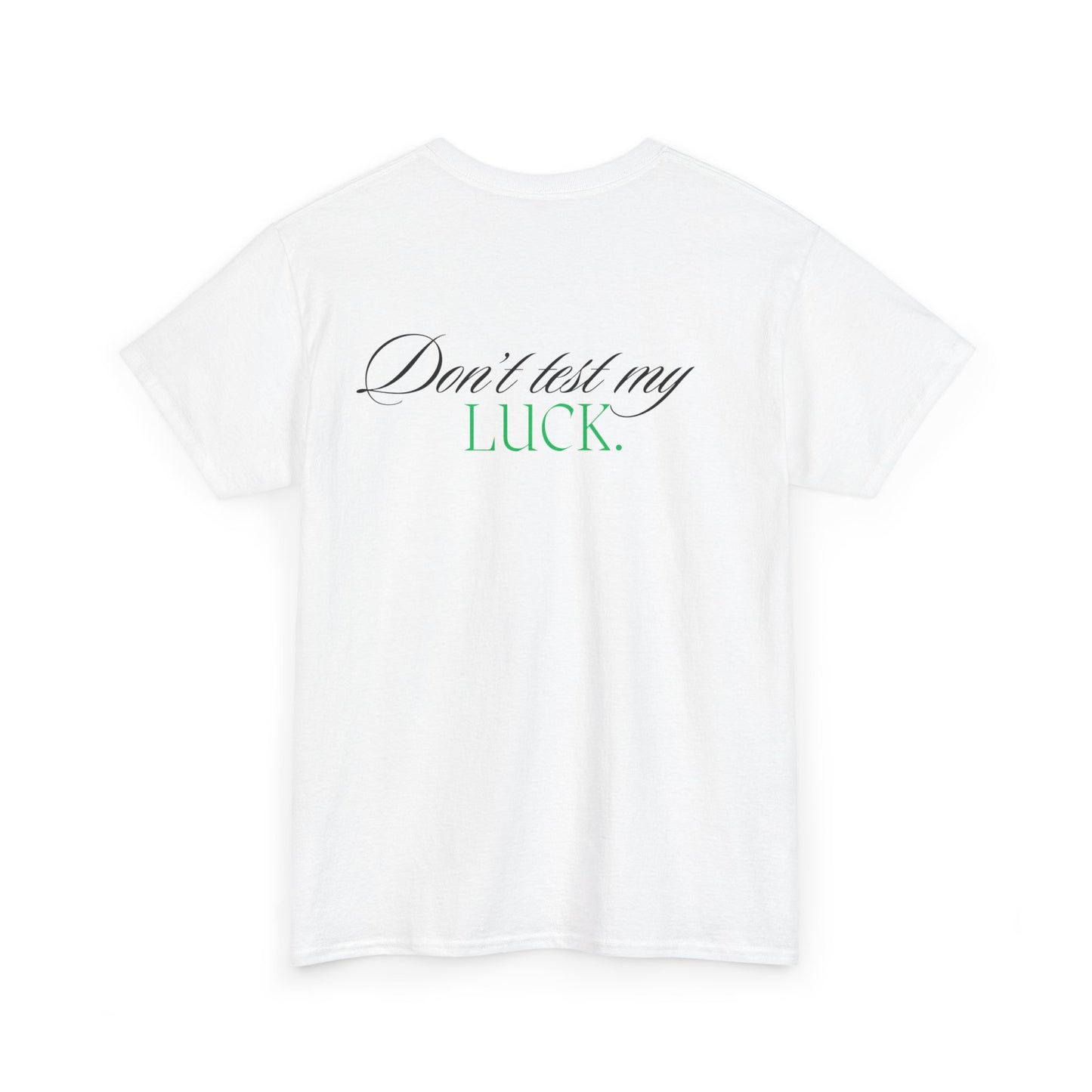 Don't Test My Luck Cotton Tee